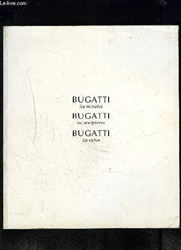 Stock image for Bugatti, les meubles, Bugatti, les sculptures, Bugatti, les autos for sale by Ammareal
