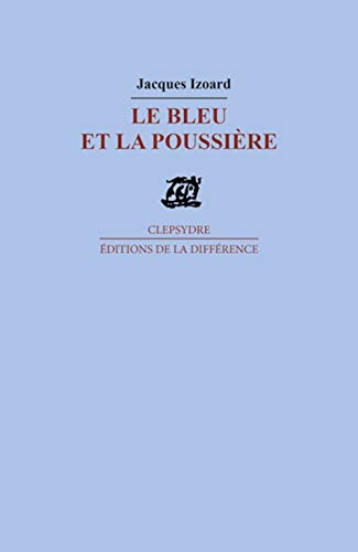Beispielbild fr Le bleu et la poussire zum Verkauf von Ammareal