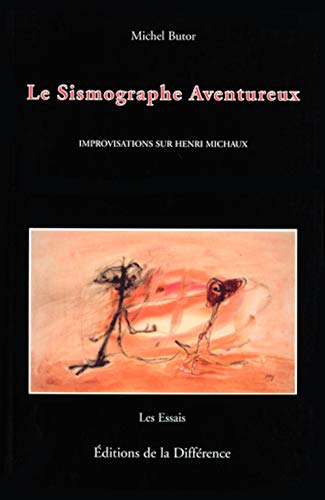 9782729112455: Le Sismographe aventureux. Improvisations sur Henri Michaux