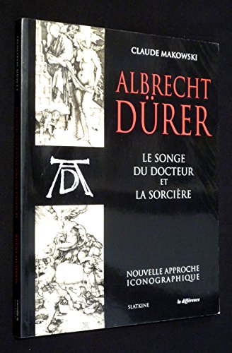 Beispielbild fr Albrecht Durer - Le Songe du docteur et la sorciere, nouvelle approche iconographique zum Verkauf von Librairie Laumiere