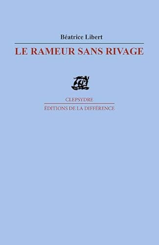 Beispielbild fr LE RAMEUR SANS RIVAGE zum Verkauf von Librairie l'Aspidistra