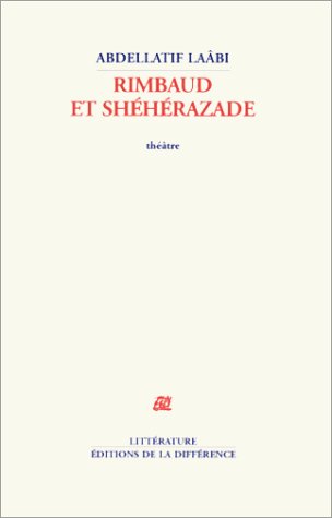 Rimbaud et ShÃ©hÃ©razade (9782729112882) by Laabi, Abdellatif