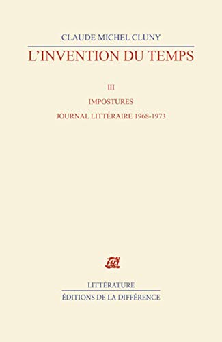 Beispielbild fr Impostures : L'Invention du temps, tome III : Journal littraire, 1968-1973 zum Verkauf von medimops