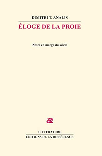 Beispielbild fr Eloge de la proie : Notes en marge du sicle zum Verkauf von Ammareal