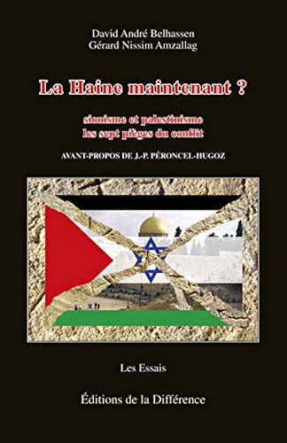 9782729116125: La Haine maintenant ?: Sionisme et palestinisme Les 7 piges du conflit