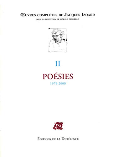 Oeuvres complÃ¨tes - Tome 2, PoÃ©sies 1979-2000 (9782729116187) by IZOARD Jacques
