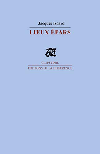 Lieux Ã©pars (9782729117139) by IZOARD Jacques
