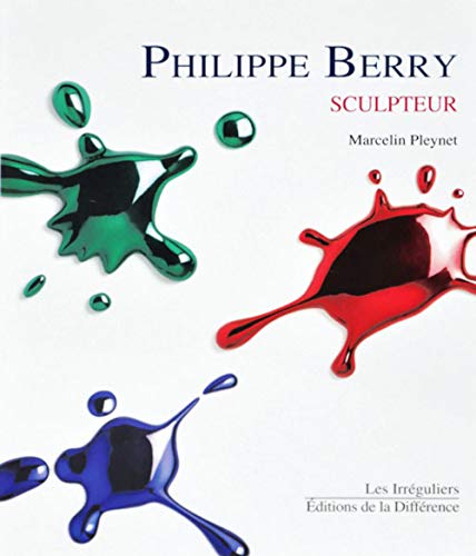 Philippe Berry sculpteur (9782729117191) by Pleynet, Marcelin