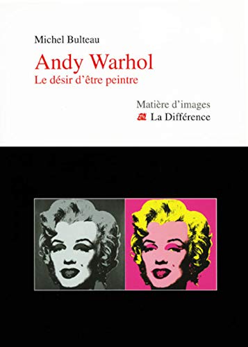 Stock image for Andy Wahrol : Le d sir d'être peintre for sale by LIVREAUTRESORSAS
