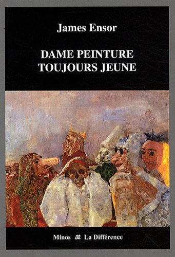 Stock image for Dame peinture toujours jeune Ensor, James and Lambrichs, Colette for sale by LIVREAUTRESORSAS