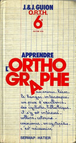 Stock image for Apprendre l'orthographe/o.r.t.h, observation, regles, transfert, habilete, 6x for sale by Librairie Th  la page
