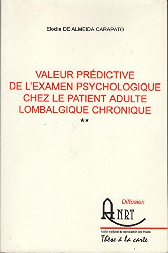 9782729555696: Valeur Prdictive De L'Examen Psychologique Chez Le Patient Adulte Lombalgique Chronique. Volume II