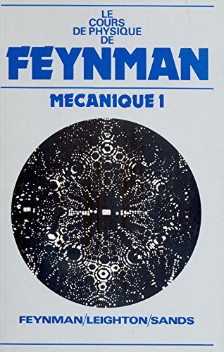 9782729600266: LES COURS DE PHYSIQUE DE FEYNMAN. Tome 1, Mcanique