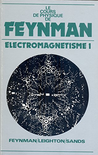 9782729600280: LE COURS DE PHYSIQUE DE FEYNMAN. Tome 1, Electromagntisme