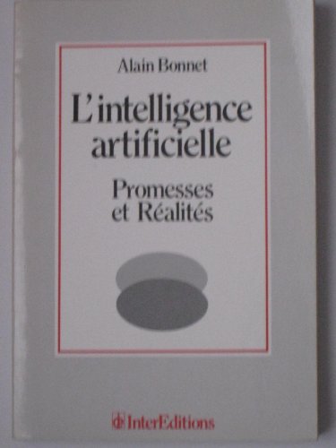 Stock image for L'intelligence artificielle / promesses et r alit s [Paperback] Alain Bonnet for sale by LIVREAUTRESORSAS