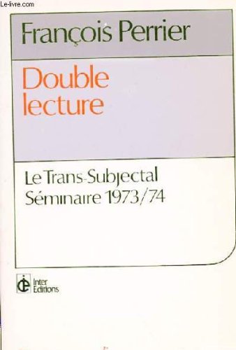 Beispielbild fr Double lecture: Le trans-subjectal, sminaire 1973-1974 zum Verkauf von Ammareal