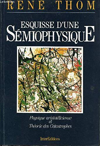 9782729601317: ESQUISSE D'UNE SEMIOPHYSIQUE. Physique d'Aristote