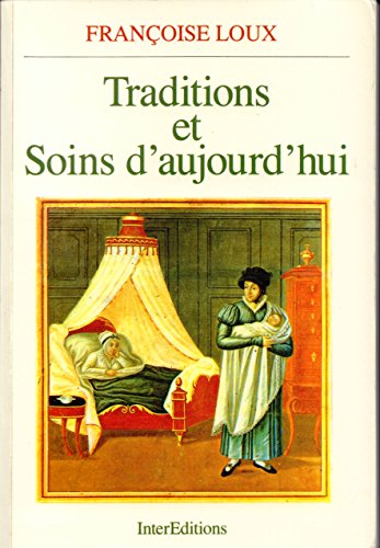 Beispielbild fr Traditions et soins d'aujourd'hui : Anthropologie du corps et professions de sant zum Verkauf von medimops