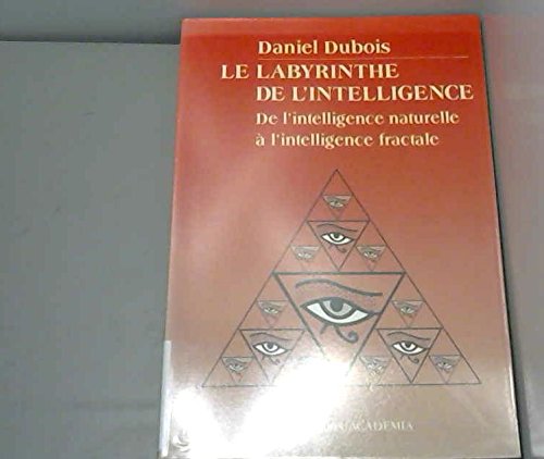 Beispielbild fr Le Labyrinthe De L'Intelligence. De L'Intelligence Naturel A L'Intelligence Artificielle zum Verkauf von WorldofBooks