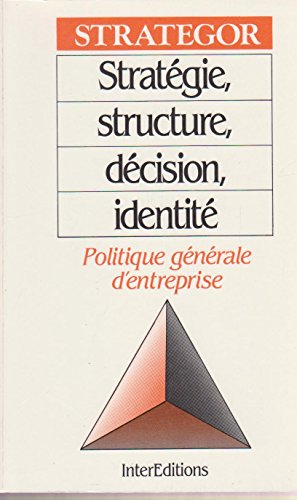 Beispielbild fr Stratgie, structure, dcision, identit : Politique gnrale d'entreprise zum Verkauf von Ammareal