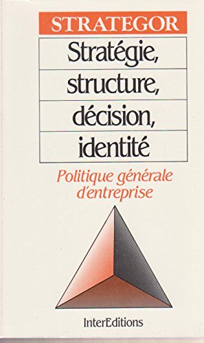 9782729602277: Stratgie, structure, dcision, identit : Politique gnrale d'entreprise