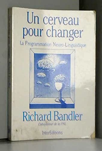 9782729603380: Un Cerveau pour changer : La programmation neuro-linguistique