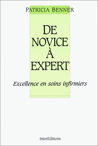 9782729604646: DE NOVICE A EXPERT. Excellence en soins infirmiers