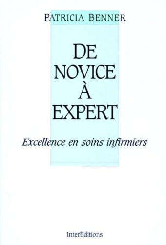 9782729604646: De Novice A Expert. Excellence En Soins Infirmiers