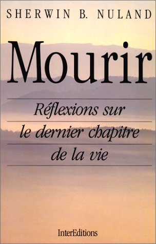 Beispielbild fr Mourir: Rflexions sur le dernier chapitre de la vie zum Verkauf von medimops