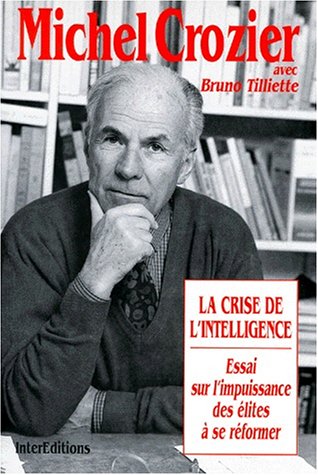 Beispielbild fr Crise de l'intelligence Crozier, Michel zum Verkauf von LIVREAUTRESORSAS