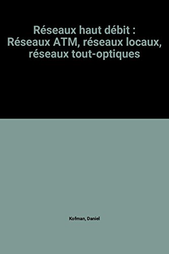 Beispielbild fr Rseaux haut dbit : Rseaux ATM, rseaux locaux, rseaux tout-optiques zum Verkauf von Ammareal