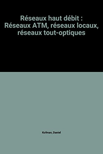 Imagen de archivo de Rseaux haut dbit : Rseaux ATM, rseaux locaux, rseaux tout-optiques a la venta por Ammareal