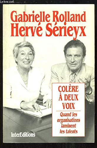 9782729606015: Colere A Deux Voix. Quand Les Organisations Laminent Les Talents