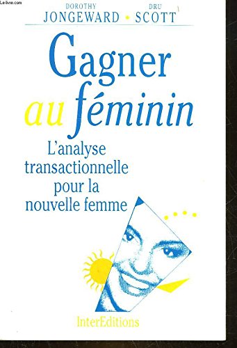 Beispielbild fr Gagner au fminin : L'analyse transactionnelle pour la nouvelle femme zum Verkauf von Ammareal