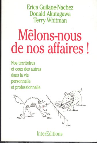 Beispielbild fr Melons-Nous De Nos Affaires ! Nos Territoires Et Ceux Des Autres Dans La Vie Personnelle Et Professionnelle zum Verkauf von Ammareal