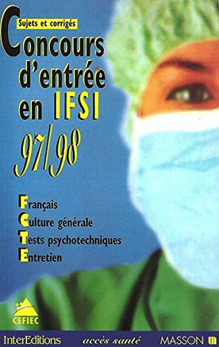 9782729606640: Concours d'entre en IFSI 97-98: Franais, culture gnrale, tests psychotechniques, entretien / CEFIEC (Comit d'Entente des formations Infirmires et Cadres)
