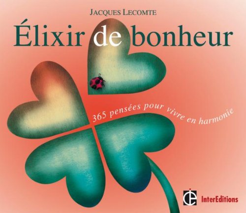 Beispielbild fr Elixir de bonheur - 365 penses pour vivre en harmonie zum Verkauf von medimops