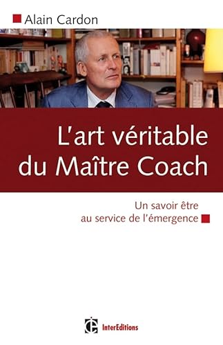 Beispielbild fr L'art vritable du matre coach - Un savoir tre au service de l'mergence zum Verkauf von medimops