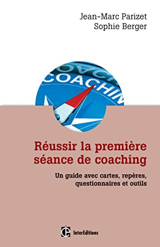 Beispielbild fr Russir La Premire Sance De Coaching : Un Guide Avec Cartes, Repres, Questionnaires Et Outils zum Verkauf von RECYCLIVRE