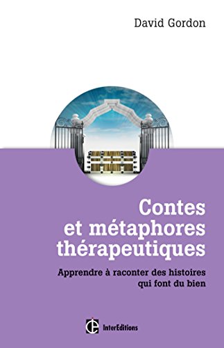 Imagen de archivo de Contes et mtaphores thrapeutiques - Apprendre  raconter des histoires qui font du bien a la venta por medimops