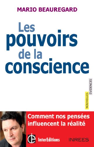 Beispielbild fr Les pouvoirs de la conscience - Comment nos penses influencent la ralit zum Verkauf von medimops