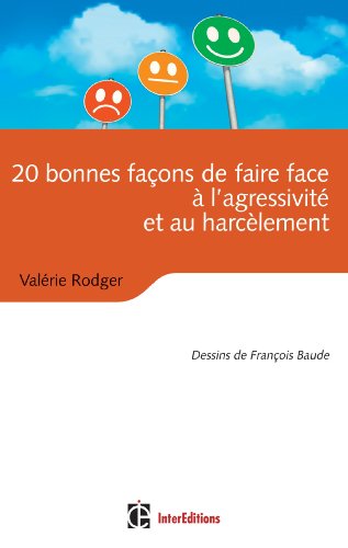 9782729612801: 20 bonnes faons de faire face  l'agressivit et au harclement - 2e d.: Tous les outils pratiques pour grer les conflits et se protger des manipulateurs au quotidien