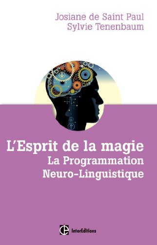 9782729613389: L'Esprit de la Magie - La Programmation Neuro-Linguistique - 3me dition: Relation  soi, relation  l'autre, relation au monde