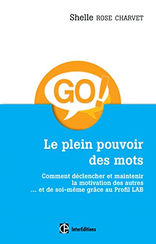 9782729614416: Le plein pouvoir des mots: Comment dclencher et maintenir la motivation des autres... et de soi-mme grce au profil lab