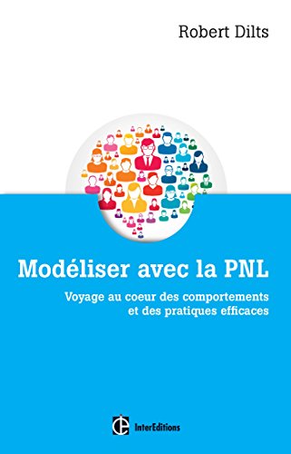 9782729614430: Modliser avec la PNL - Voyage au coeur des comportements et des pratiques efficaces: Voyage au coeur des comportements et des pratiques efficaces