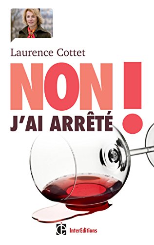 9782729615413: Non ! J'ai arrt - Trouver un chemin de sortie face  l'alcool avec la mthode H3D: Trouver un chemin de sortie face  l'alcool avec la mthode H3D