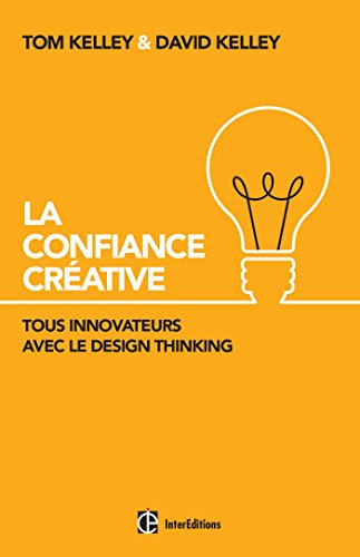 Imagen de archivo de La Confiance Crative - Tous innovateurs avec le Design Thinking a la venta por medimops