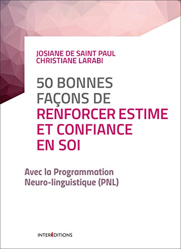 Stock image for 50 bonnes faons de renforcer estime et confiance en soi - 2e d. - avec la PNL for sale by medimops