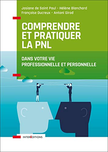 Stock image for Comprendre et pratiquer la PNL - Profiter des apports de la PNL dans votre profession et dans votre: Dans votre vie professionnelle et personnelle for sale by medimops