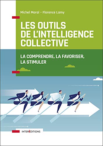 Beispielbild fr Les outils de l'intelligence collective - 2e d. - La comprendre, la favoriser, la stimuler: La comprendre, la favoriser, la stimuler zum Verkauf von Gallix